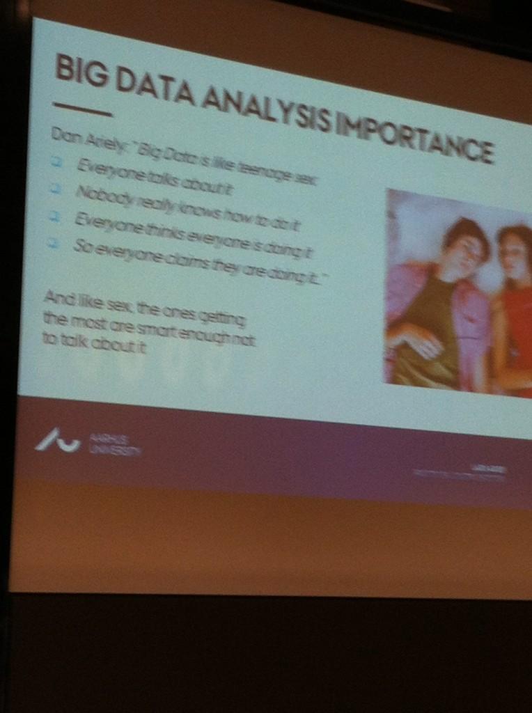 AarhusUni's tweet photo. #bigdata is like teenage sex #bigdatabigimpact http://t.co/b7VFcVGRfn