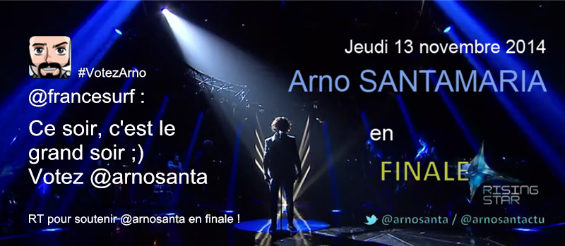 arnosantactu's tweet photo. @francesurf ♪♫♫♪ Ce soir, finale de #RisingStarM6 ... #TeamArno #VotezArno http://t.co/3i6VjAaaUh