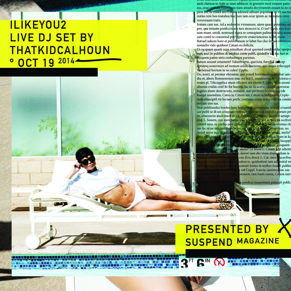 SUSPENDMAG's tweet photo. #Tracklist added to the #ILIKEYOU2 #SUSPENDMAG #live DJ set x @thatkidcalhoun on #soundcloud! http://t.co/NaBPcOViYO http://t.co/WdnGAilTpu
