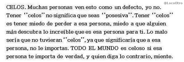 LocoOtro's tweet photo. Todo el mundo es celoso si esa persona te importa de verdad, y quien diga lo contrario miente. http://t.co/CdtA6XExqs