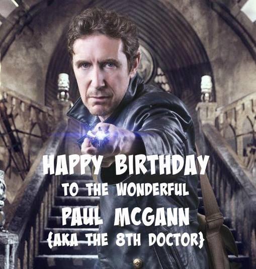 Happy Birthday to the amazing Paul McGann (8th Doctor) Let there be cake for everyone   