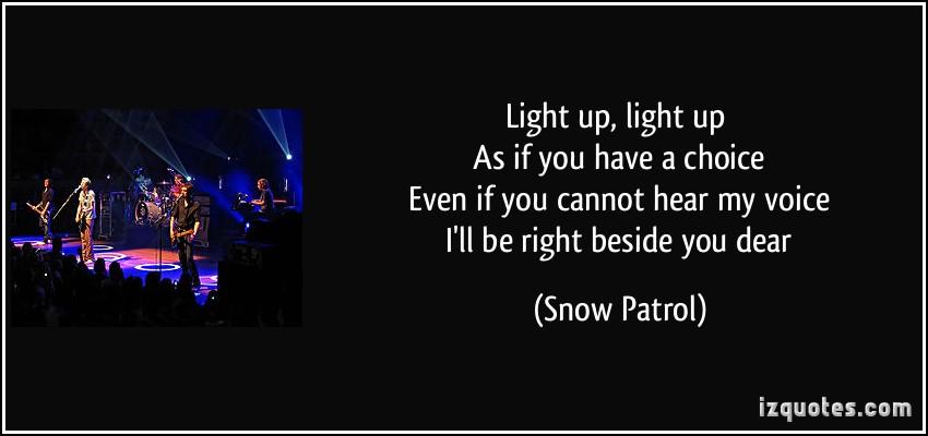Smoke Screenz on X: "Snow Patrol's lyrics on 'Run' - a Smoking Ban protest  song? Light up, light up because you HAVE a choice..#SmokingBan  http://t.co/bMzsnmx9FM" / X