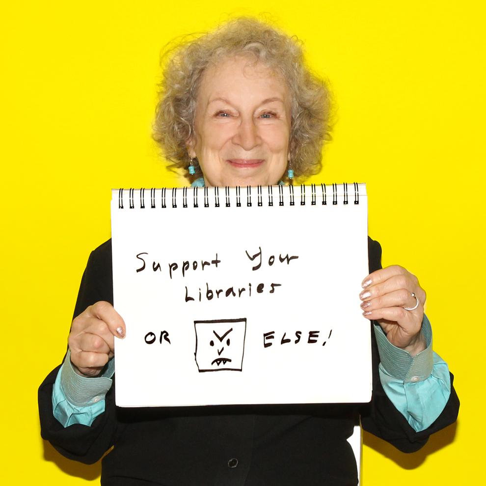 BuzzFeedBooks's tweet photo. "Support your libraries... or else!" -@MargaretAtwood http://t.co/BcflTusIV1