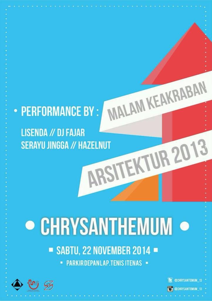 Malam Keakraban Arsitektur 2013, CHRYSANTHEMUM! Sabtu, 22 Nov 2014 di Parkiran Depan Lap Tennis ITENAS <a href="/DecibelHME/">Decibel HME Itenas</a>