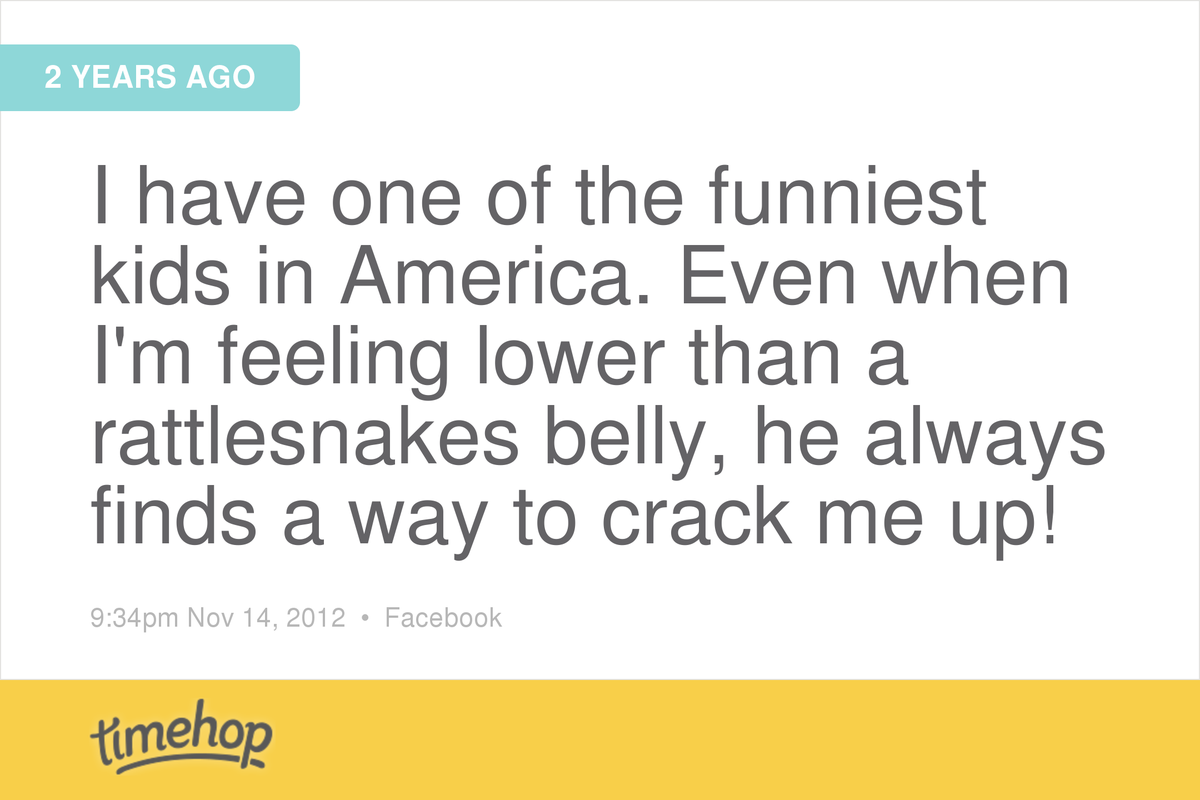 ConnGyrl's tweet photo. This still rings true today.  My kid is hilarious!  He always knows what to say when I'm feeling blue.  Love you ... http://t.co/j1PtSsReH6