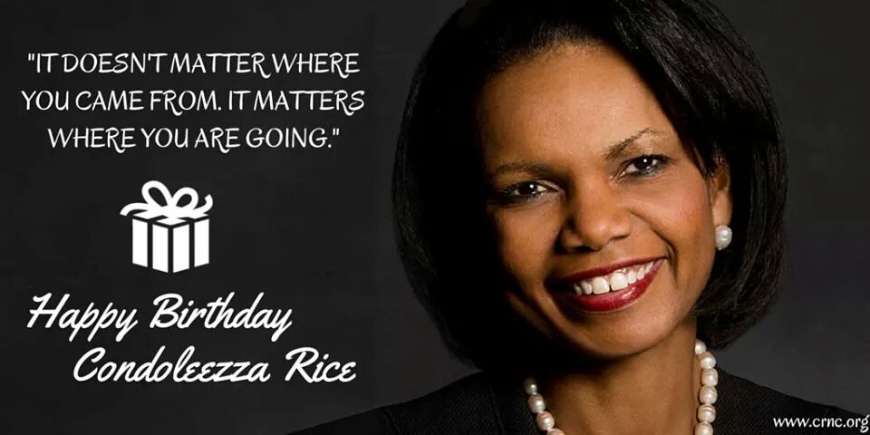 Happy birthday, dear Condoleezza Rice. God bless you! 