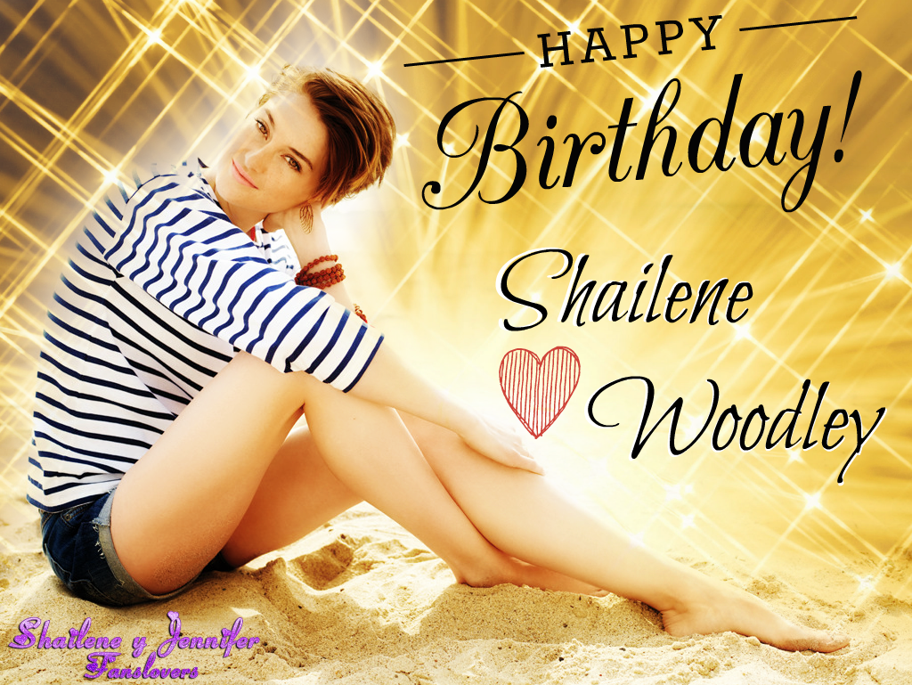 Happy birthday to one of my favorite actresses <3 Shailene Woodley <3    