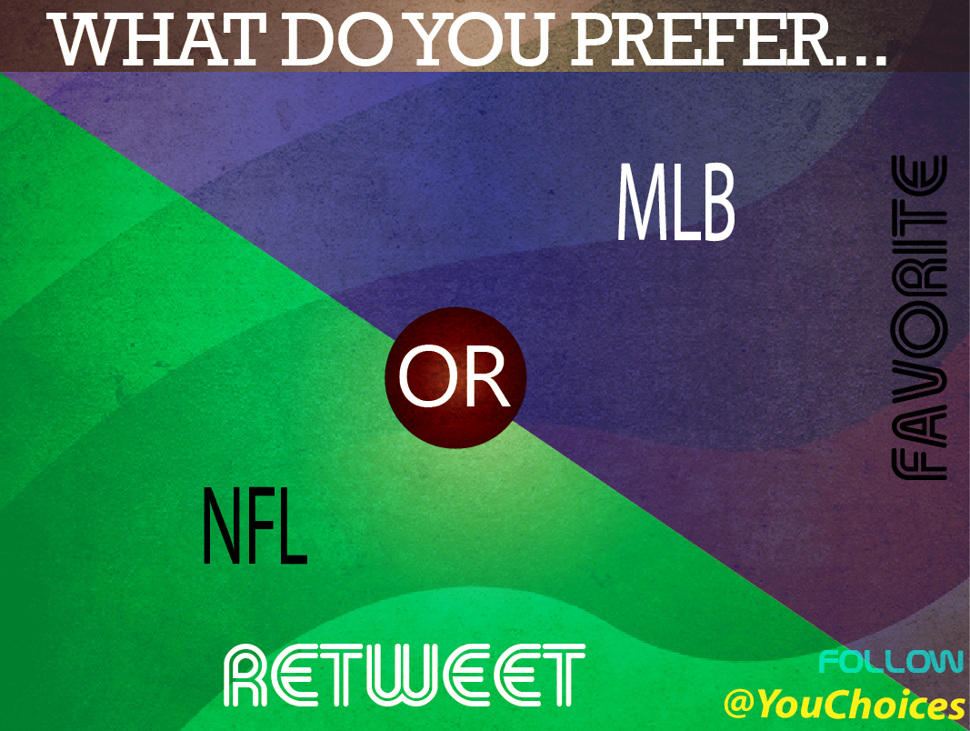 YouChoices's tweet photo. NFL or MLB? http://t.co/0xBUkT7wBD