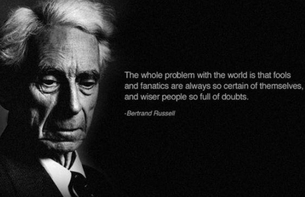 "The whole problem with the world....." — Bertrand Russell (↬ Paul-Peter Feld)