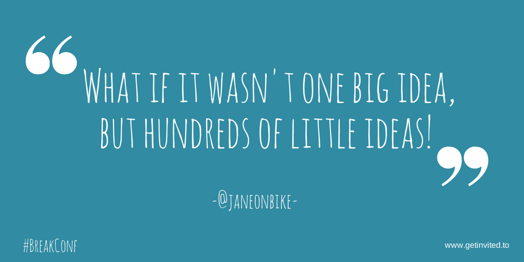 janeonbike's tweet photo. “@getinvited: Let your audience be the creators! @Janeonbike #BreakConf http://t.co/SkCjp2OSdJ” <look! Nice quote thing!