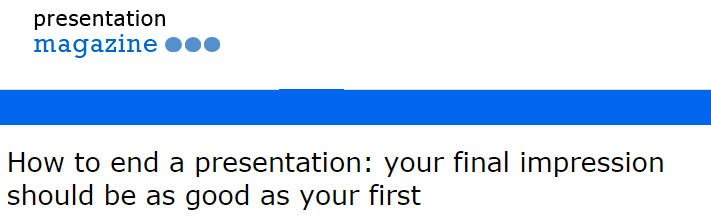 LearnSomething's tweet image. #eLearning- How to end a presentation: your final impression should b...- klou.tt/53iijp7795r2 via @PresentationMag