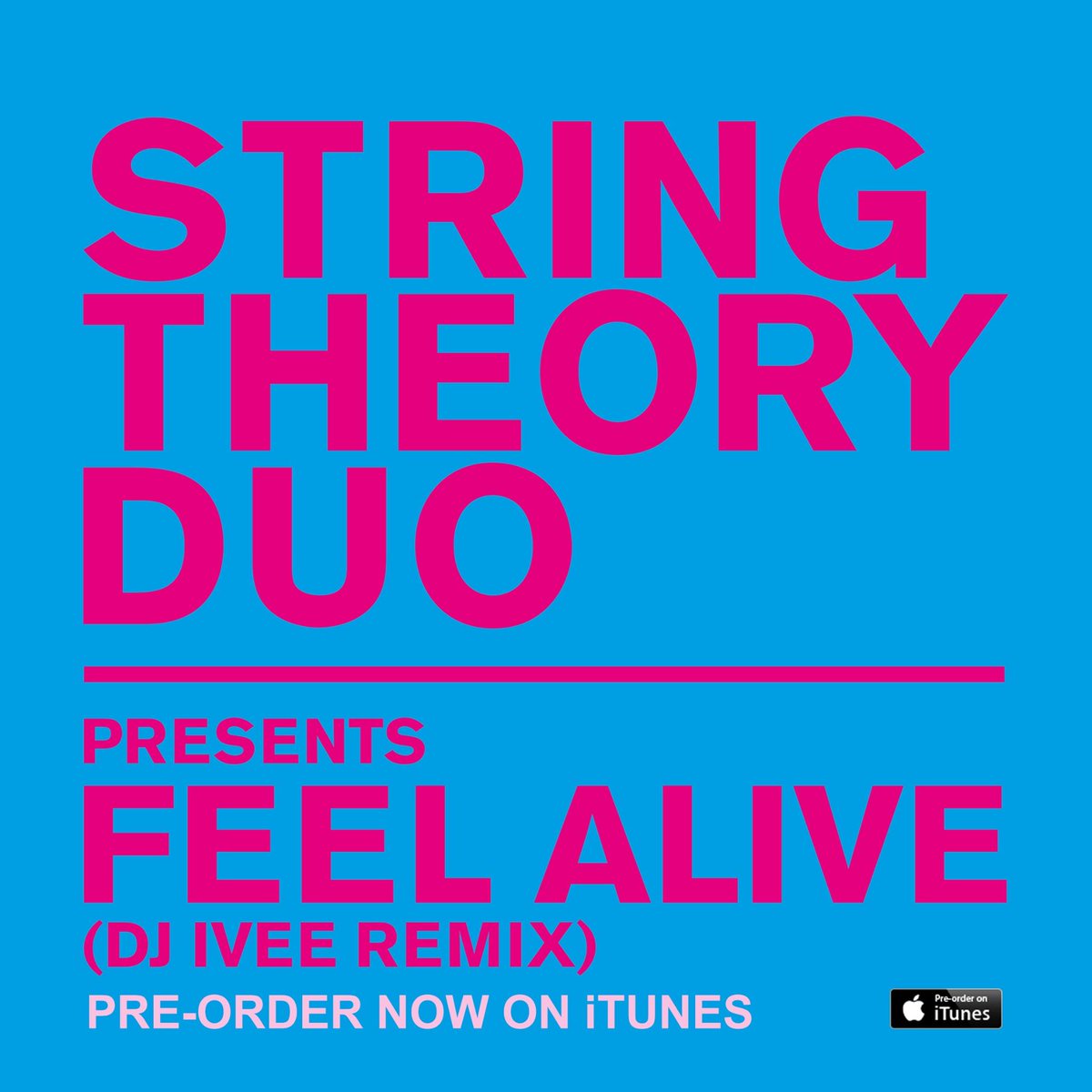 StringtheoryDuo's tweet image. As promised our new single &quot;Feel Alive&quot;(DJ Ivee Remix) available for pre-order on iTunes. Release date November 20th