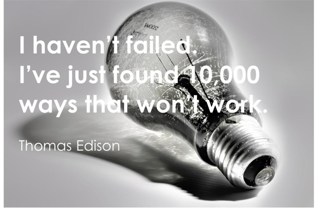 Life_Quotes2015's tweet photo. "I haven't failed, I've just found 10,000 way that won't work". - Thomas Edison #Life_Quote #itwontwork http://t.co/dqYy19tAhv