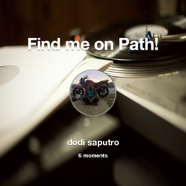 Find me on #Path now! Go to: path.com! #thepersonalnetwork