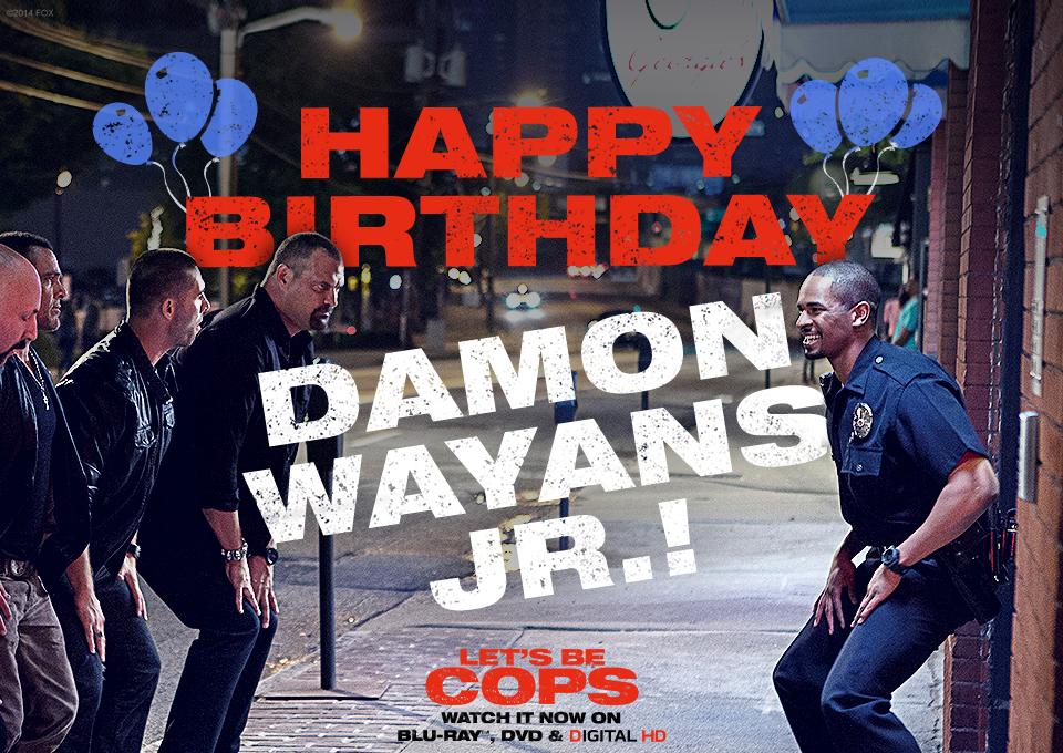 LetsBeCops's tweet photo. Happy Birthday to @wayansjr! You might be a fake cop, but all the evidence indicates you are hilarious. http://t.co/UK7XsjK8hs