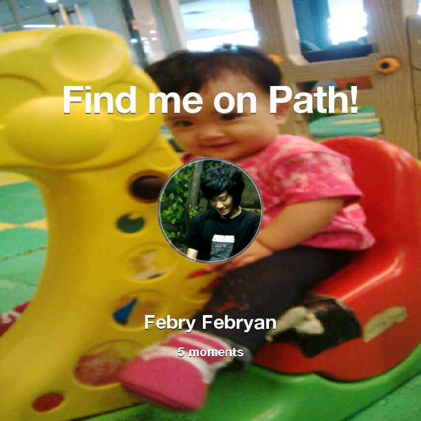 FebryanFebry's tweet photo. Find me on #Path now! Go to: http://t.co/dg0u2OjD8F! #thepersonalnetwork http://t.co/RWuYPMlq15