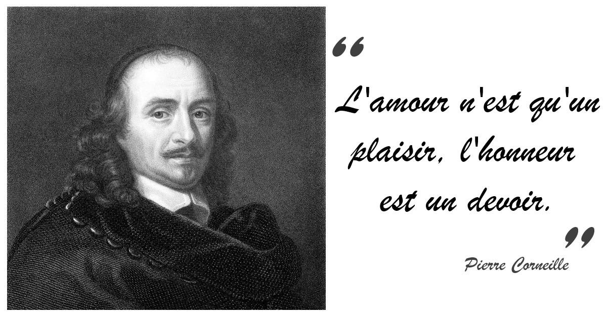 Rpp Ump Canada Citation L Amour N Est Qu Un Plaisir L Honneur Est Un Devoir Pierre Corneille Http T Co Uraeglu9gz Http T Co Cbjx3jfr3y