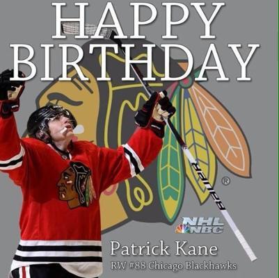 HAPPY BIRTHDAY Patrick Kane    ! Its showtime time for you today  