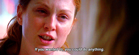 Take it from Julianne Moore. Happy birthday, Julie! You only get more beautiful with age. 