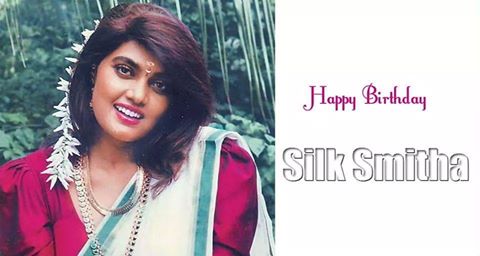 Happy birthday silk smitha , we miss u lot 