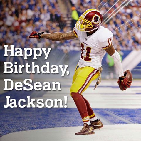 Happy Birthday (and get well soon!) to Washington Redskins WR DeSean Jackson! 
