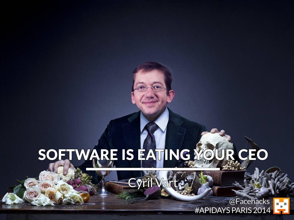 Facehacks's tweet photo. "Software is eating your CEO" by @cyrilvart from @FABERNOVEL at #apidays http://t.co/ylI3vnT8Nw