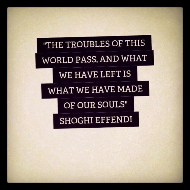#soul #purposeoflife #bahai #shoghieffendi #difficulties #tests