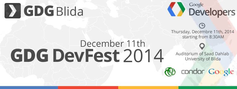 GDGBlida's tweet photo. DevFest Blida , le 11 décembre 2014. Soyez au rendez-vous ! http://t.co/FA5LJv4ud6