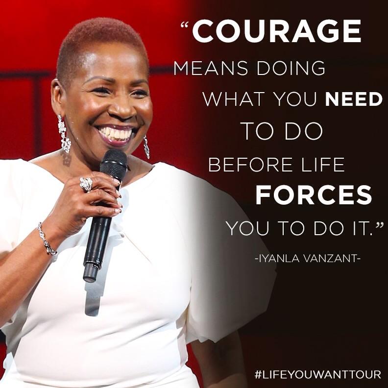 What will YOU have the courage to do next? @iyanlavanzant #LifeYouWantTour