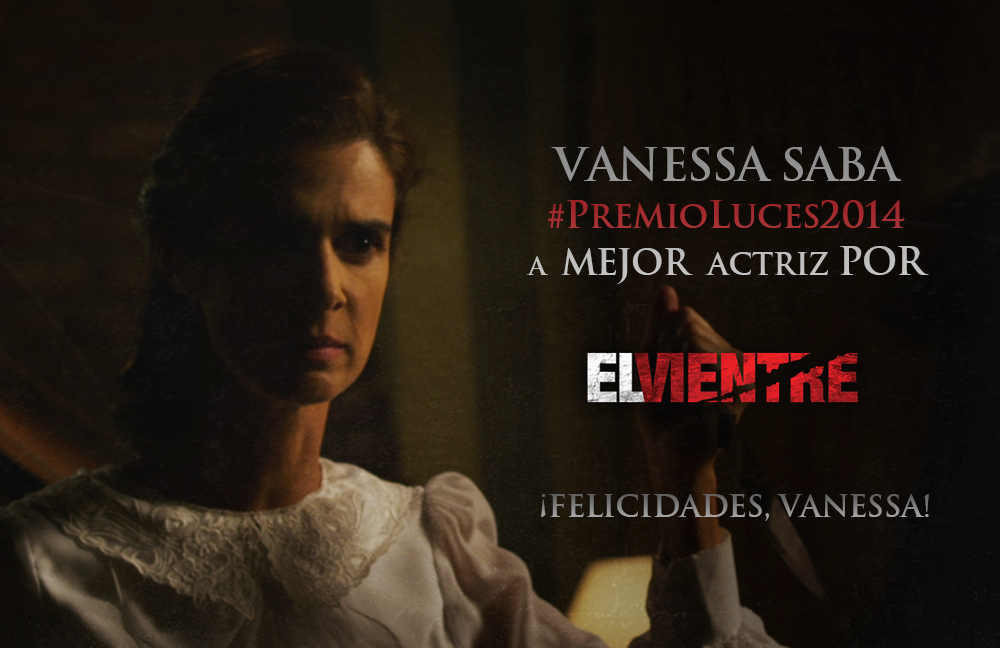 elvientrefilm's tweet photo. #PremioLuces2014 de @Luces_ECpe a Vanessa Saba: #MejorActriz por #ElVientre. ¡Súper merecido! ¡Felicitaciones, Vane! http://t.co/18d735vo8a