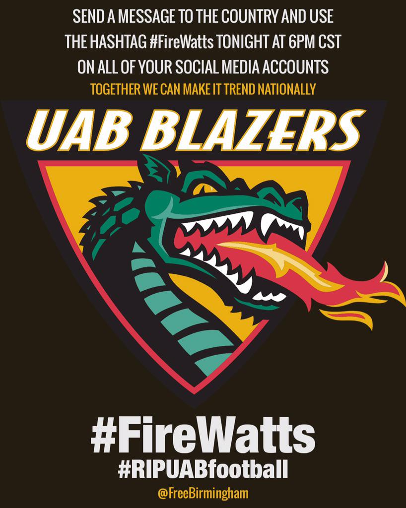 FreeBirmingham's tweet photo. Let's fight back! If we all use the hashtag #FireWatts at one time we can make it trend nationally. #RIPUABfootball http://t.co/WtUfuQHUL4