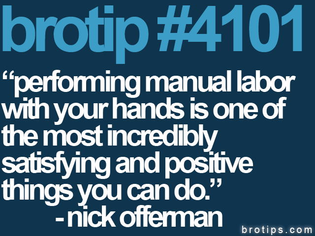 brotips's tweet photo. Timeless wisdom from Bro King @Nick_Offerman http://t.co/MRNWM5CsdK