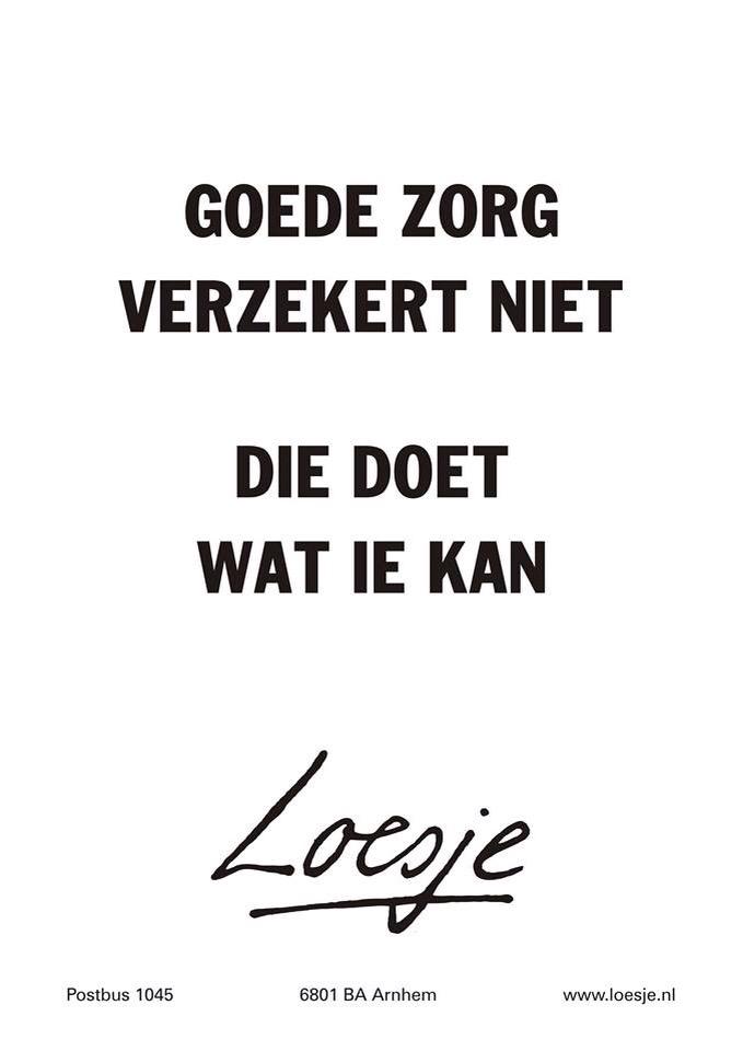 LoesjeNL's tweet photo. **goede zorg verzekert niet
die doet
wat ie kan**
#loesje http://t.co/TK0WUAf6lU