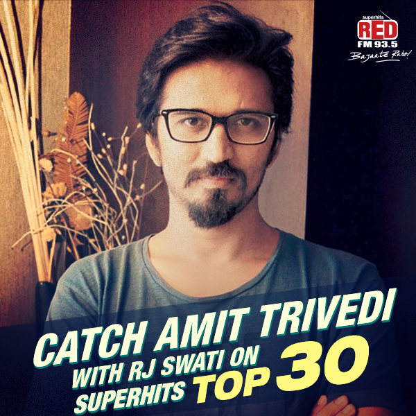 RedFMIndia's tweet photo. Tune into #SuperhitsTop30 with @rjSwatiredfm, kyunki aa rahein hain, one of the best music director, @ItsAmitTrivedi http://t.co/6r2evFUAJu