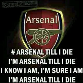 I'm Arsenal Till I die!