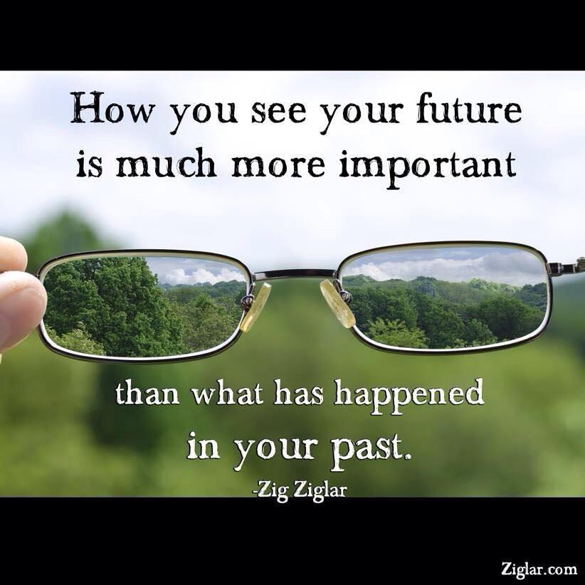TheZigZiglar's tweet photo. How you see your future is much more important than what has happened in your past. Zig #Ziglar http://t.co/aLhyjG152O