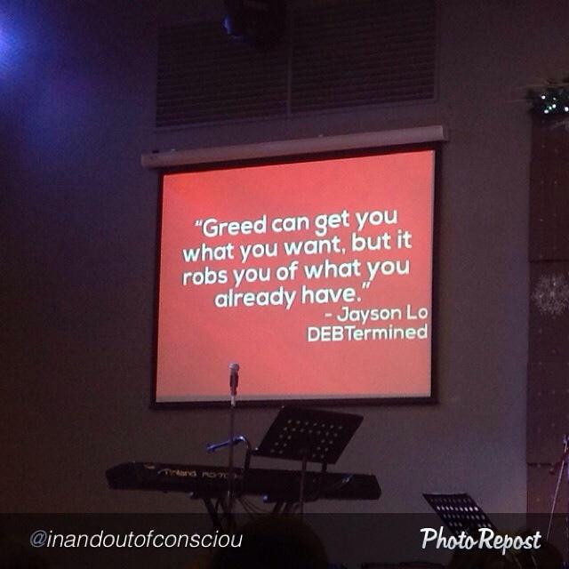 jaysonlo's tweet photo. "Greed can get you what you want but it robs you of what you already have." #Debtermined http://t.co/OPYl7bH1Gv