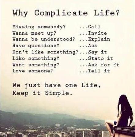 Why complicate life? #life
