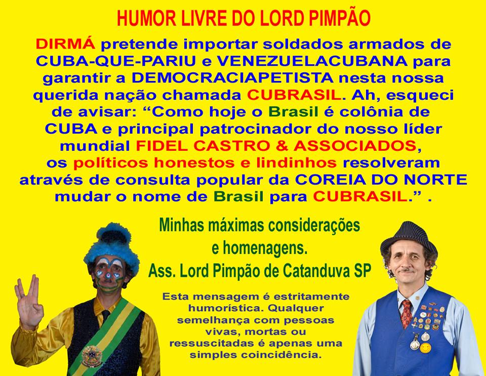 lordpimpao's tweet photo. @DRLUIZAUGUSTO_ Dê RT para CUBRASIL - RETRADO DE UM PAÍS TRISTE E DOENTE: http://t.co/HtjC8fIge4 Ass. Lord Pimpão de Catanduva SP