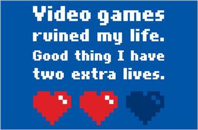 GamingNostalgic's tweet photo. Video games ruined my life, Good thing I have two extra lives

Haha

#retrogaming #GamersUnite #extralife http://t.co/jIjpEu9f6n