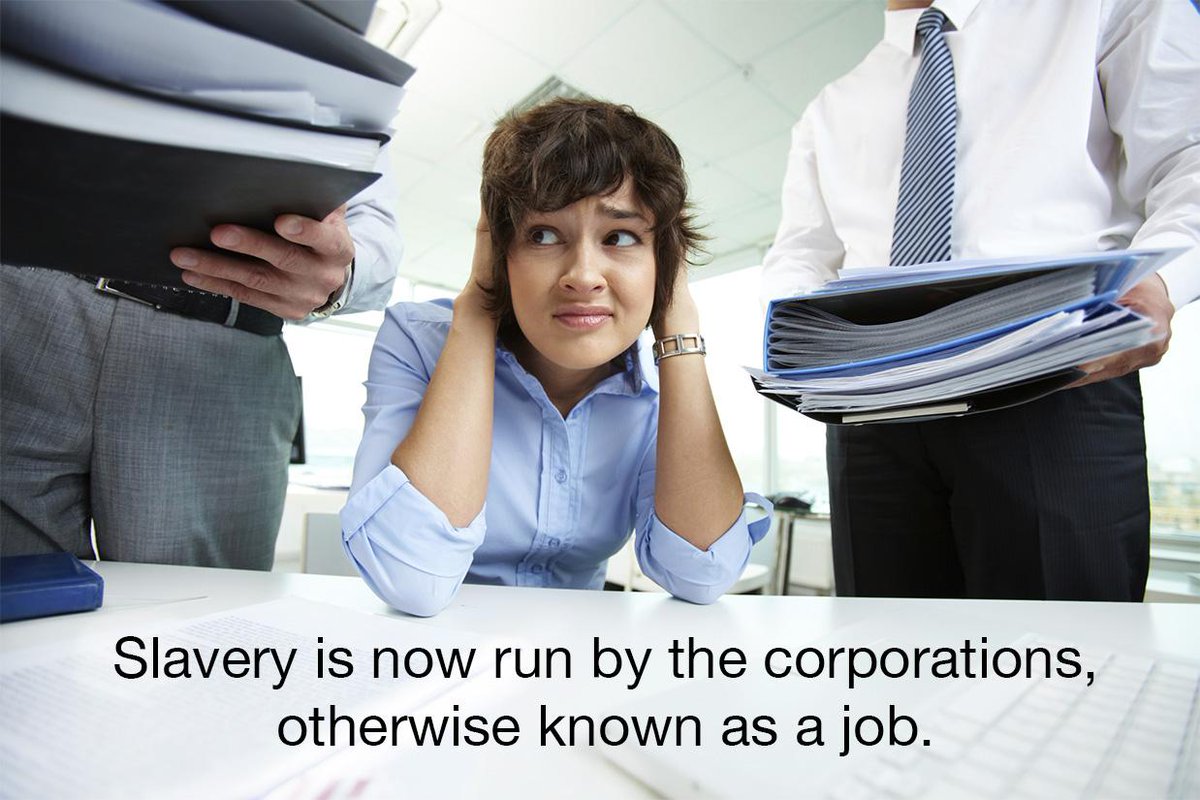 theRealKiyosaki's tweet photo. Slavery is now run by the corporations, otherwise known as a job. http://t.co/9QcyIrQQg3