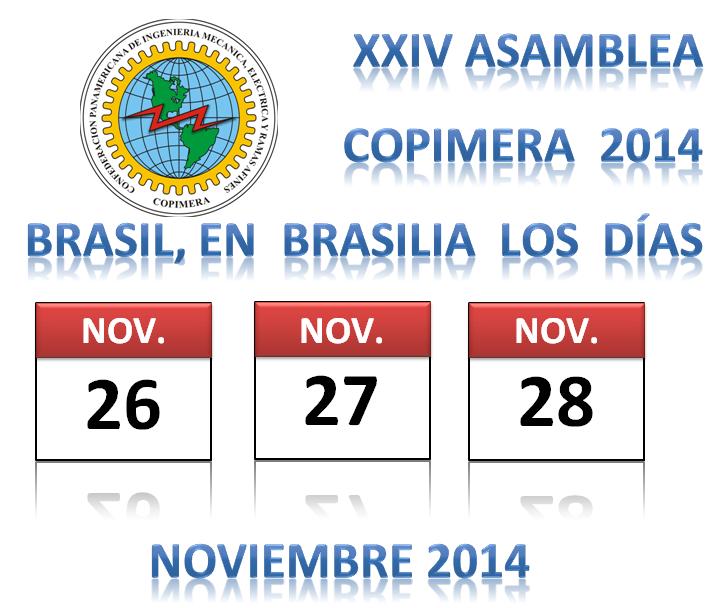 XXIV ASAMBLEA COPIMERA 2014 y IV CUMBRE PANAMERICANA DE COLEGIOS DE INGENIERÍA. BRASIL, EN BRASILIA 26, 27 y 28 NOV.