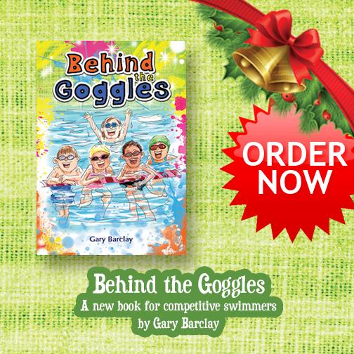 Place your order now for my new book BEHIND THE GOGGLES BehindTheGoggles.com.au. A great resource for 8-14yr swimmers!