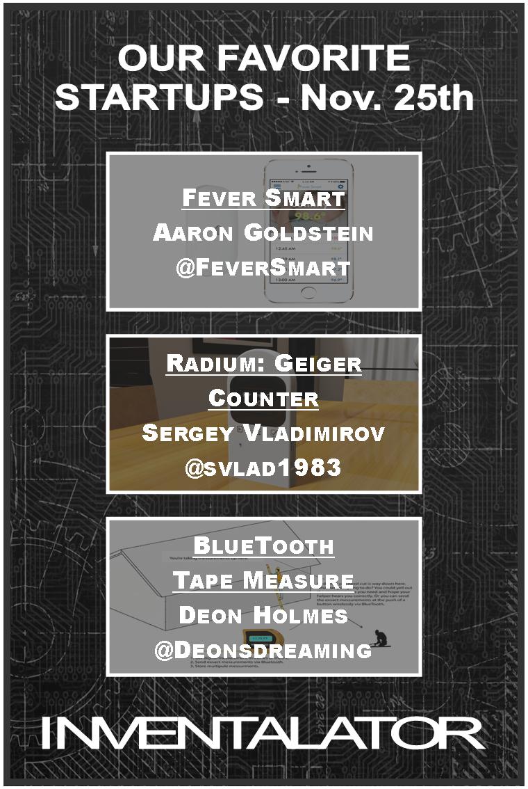 InvProducts's tweet image. November 25th Inventalator.com - Check out our Favorite #Startups! #startup #entrepreneur #innovation