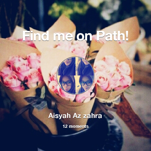 Aisyaharra's tweet photo. Find me on #Path now! Go to: http://t.co/tvtTWr35z5! #thepersonalnetwork http://t.co/nJgl0kcGMZ