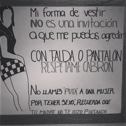 "Con falda o pantalón, respétame cabrón." #25Nnomasviolencia