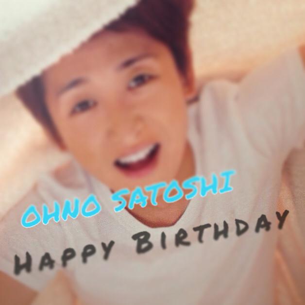  SATOSHI OHNO    Happy  Birthday                                                                              