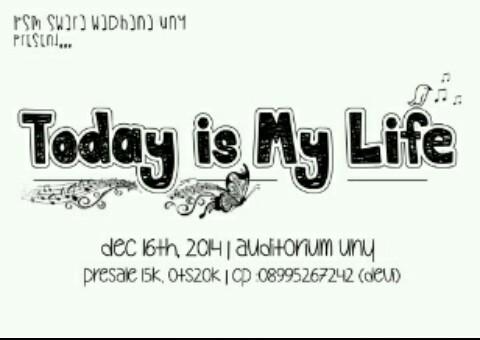 #EventYK @verakyuraeni: 16/12/14 | <a href="/PSM_SW_UNY/">PSM Swarawadhana UNY</a> present Today is My Life Concert | Auditorium UNY | 08995267242