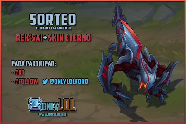 OnlyLoL_es's tweet photo. SORTEO. Rek'Sai + Skin Eterno. Para participar:

#RT + Follow @OnlyLoLForo http://t.co/HTsEgxddZ8