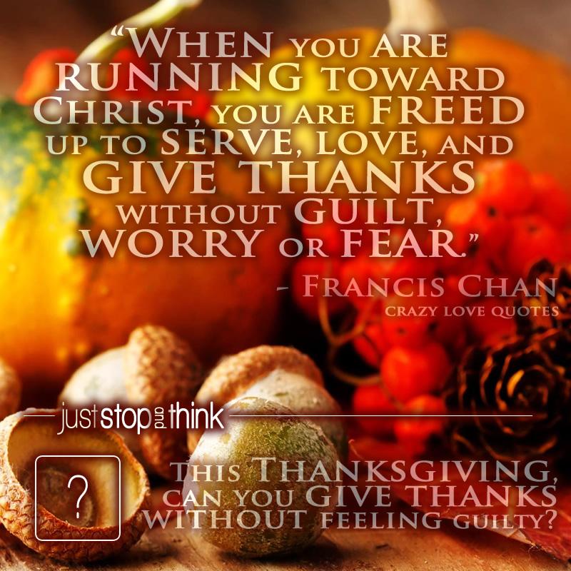 juststopthink's tweet image. “When you are running toward Christ, you are freed up to serve, love, and give thanks without guilt.” #FrancisChan